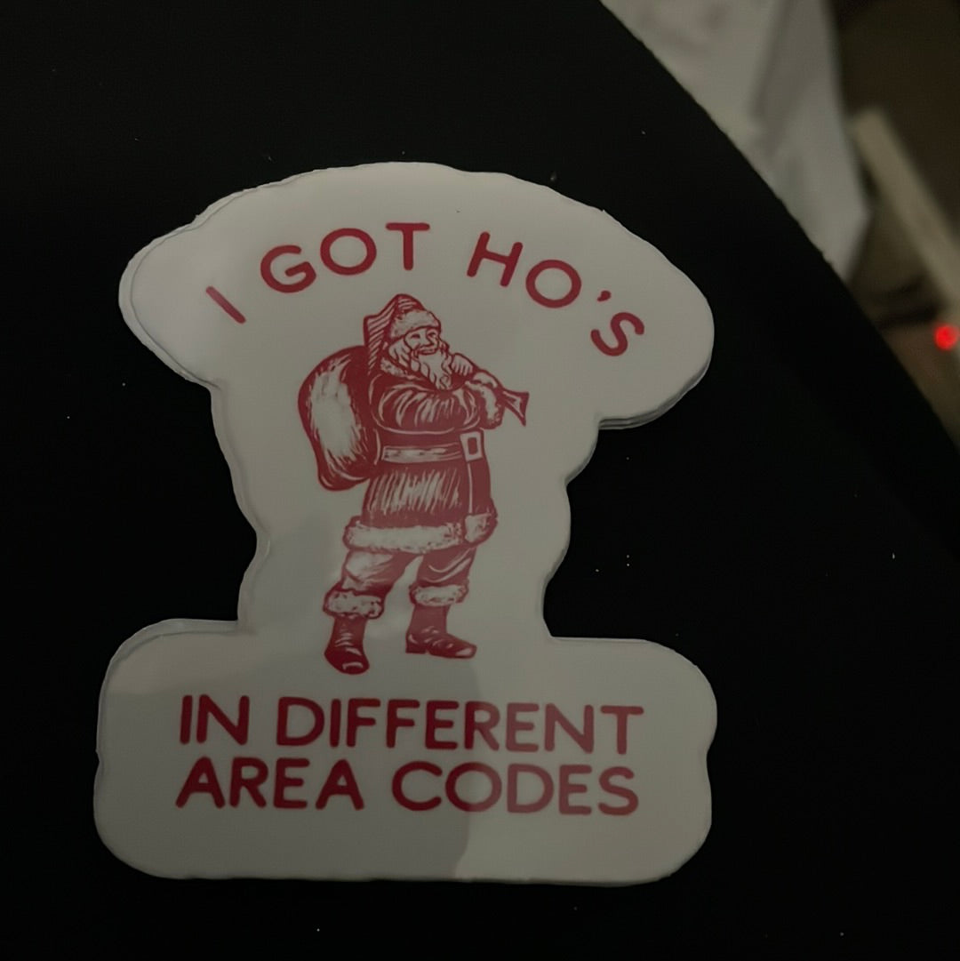I got ho’s