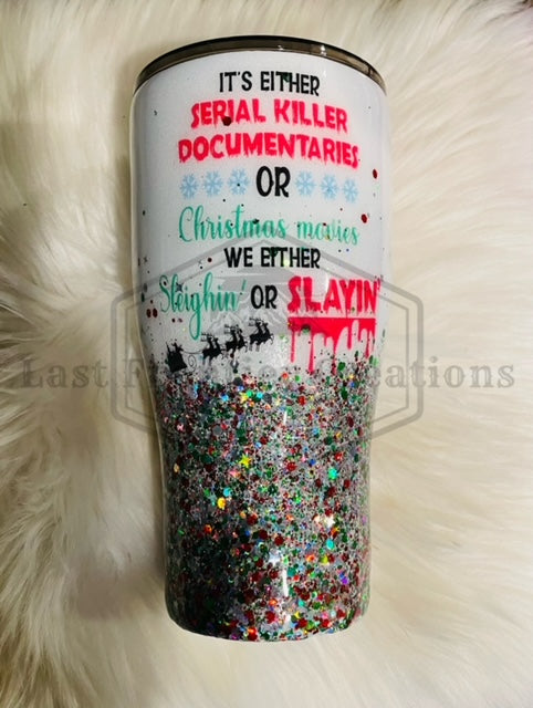 We're sleighing or slaying tumbler
