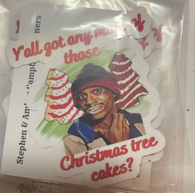 Y'all got anymore christmas tree cakes