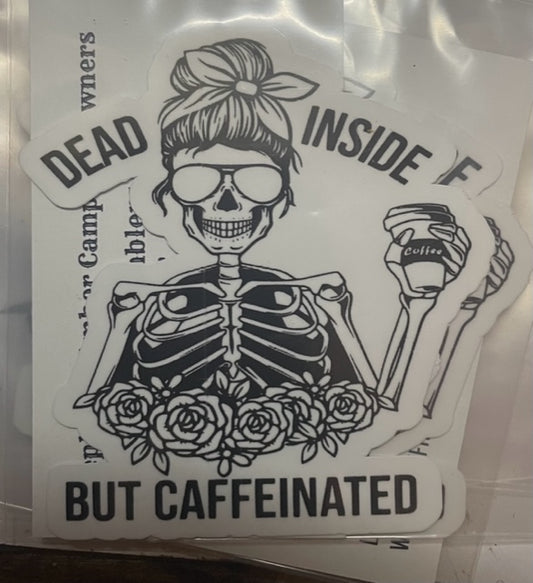 Dead inside but caffeinated