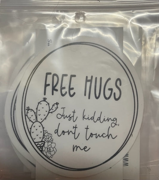 Free hugs, just kidding