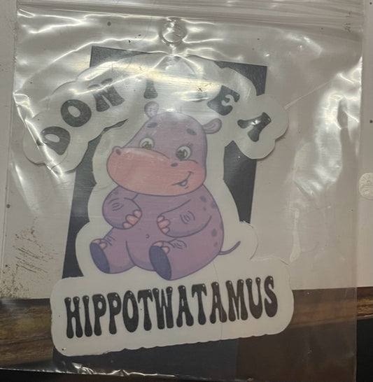 Dont be a hippotwatamus