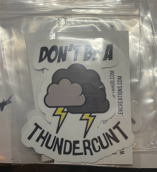 Don't be a thundercunt
