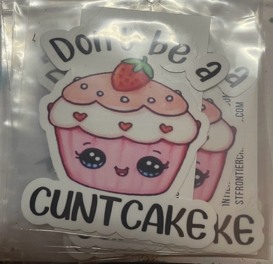 Don't be a cuntcake