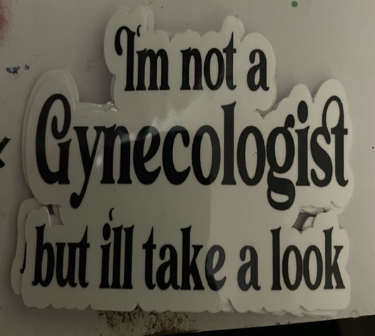 I'm not a gynecologist