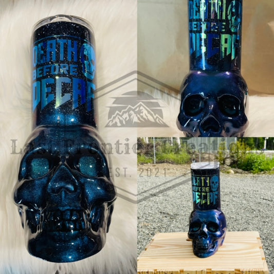 3D Skull tumblers- Death before decaf