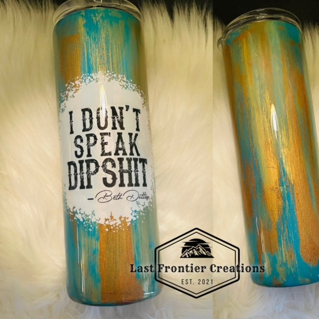 I don't speak dipshit