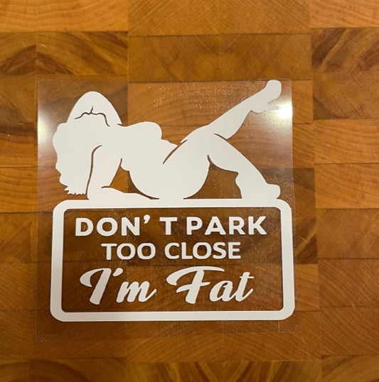 Don't park too close, I'm fat